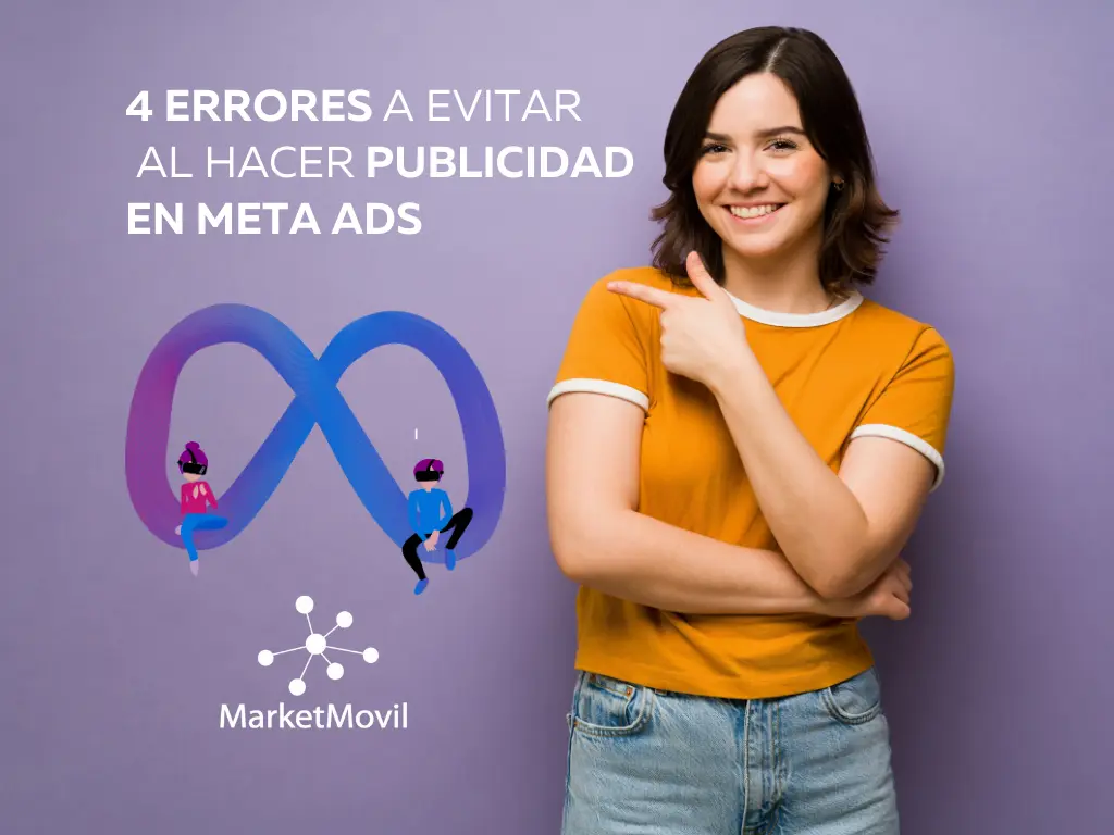 4 Errores a evitar al hacer publicidad en Meta Ads